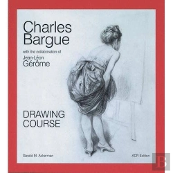 Bertrand.pt - Charles Bargue And Jean-Leon Gerome, Drawing Course