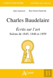 Charles Baudelaire, Écrits Sur L'Art : Salons De 1845, 1846 Et 1859