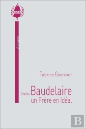 Charles Baudelaire, Un Frere En Ideal