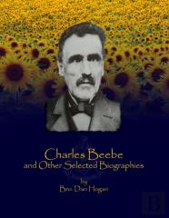 Charles Beebe And Other Selected Biographies