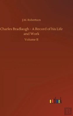 Bertrand.pt - Charles Bradlaugh - A Record Of His Life And Work