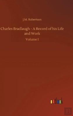 Bertrand.pt - Charles Bradlaugh - A Record Of His Life And Work