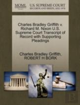 Charles Bradley Griffith V. Richard M. Nixon U.S. Supreme Court Transcript Of Record With Supporting Pleadings