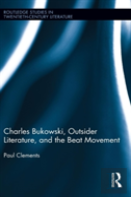 Charles Bukowski, Outsider Literature, And The Beat Movement