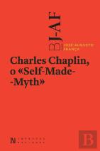 Charles Chaplin, o Self-Made-Myth