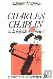 Charles Chaplin, Ou La Légende Des Images
