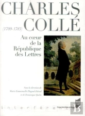 Charles Collé (1709-1783) ; Au Coeur De La République Des Lettres