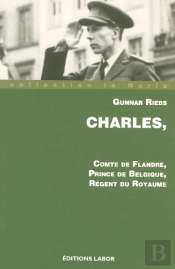 Charles, Comte De Flandre, Prince De Bebgique, Régent Du Royaume