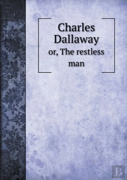 Bertrand.pt - Charles Dallaway Or, The Restless Man