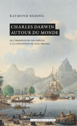 Bertrand.pt - Charles Darwin Autour Du Monde : De L'Observation Des Espèces À La Conception De Leur Origine