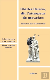 Charles Darwin, Dit L'Attrapeur De Mouches ; Adaptation Libre