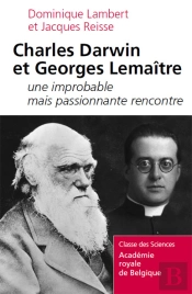 Charles Darwin Et Georges Lemaître ; Une Improbable Mais Passionnante Rencontre
