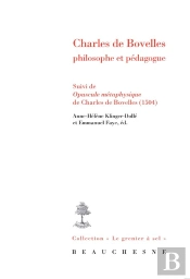 Charles De Bovelles : Philosophe Et Pédagogue ; Opuscule Métaphysique De Charles De Bovelles (1504)
