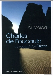 Charles De Foucauld Au Regard De L Islam.