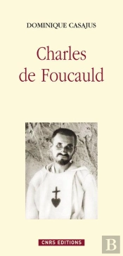 Charles De Foucauld ; Moine Et Savant