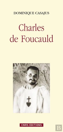 Bertrand.pt - Charles De Foucauld ; Moine Et Savant