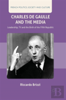 Charles De Gaulle And The Media