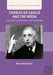 Charles De Gaulle And The Media