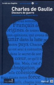 Charles De Gaulle ; Discours De Guerre
