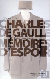 Charles De Gaulle  ; Mémoires D'Espoir ; Le Renouveau 1958-1962