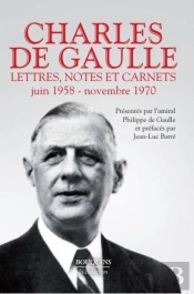 Charles De Gaulle Tome 3 ; Lettres, Notes Et Carnets ; Juin 1958-Novembre 1970