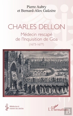 Bertrand.pt - Charles Dellon : Médecin Rescapé De L'Inquisition De Goa  (1673-1677)