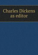 Charles Dickens As Editor