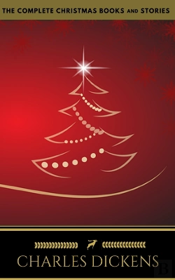 Bertrand.pt - Charles Dickens: The Complete Christmas Books And Stories (The Greatest Writers Of All Time)