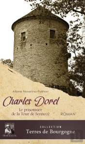 Charles Dorel : Le Prisonnier De La Tour De Sennecé
