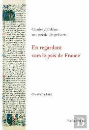 Charles D'Orléans ; En Regardant Vers Le Païs De France