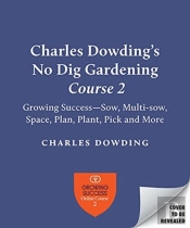 Charles Dowding'S Skills For Growing