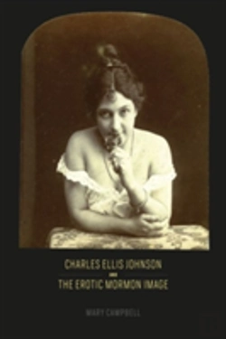 Bertrand.pt - Charles Ellis Johnson And The Erotic Mormon Image