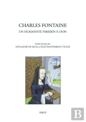 Charles Fontaine, Un Humaniste Parisien A Lyon