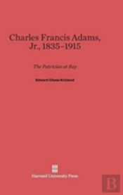 Charles Francis Adams, Jr., 1835-1915
