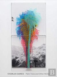 Charles Gaines: Palm Trees And Other Works
