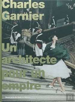 Bertrand.pt - Charles Garnier, Un Architecte Pour Un Empire