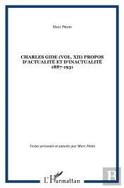 Charles Gide Tome 12 ; Propos D'Actualité Et D'Inactualité ; 1887-1931