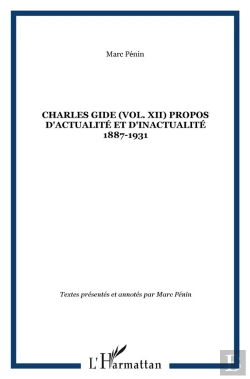 Bertrand.pt - Charles Gide Tome 12 ; Propos D'Actualité Et D'Inactualité ; 1887-1931