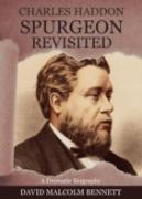 Charles Haddon Spurgeon Revisited