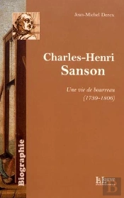 Charles-Henri Sanson, Une Vie De Bourreau (1739-1806)