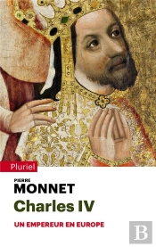 Charles Iv - Un Empereur En Europe