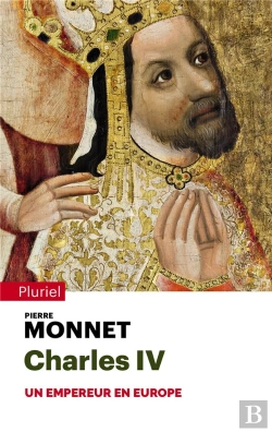 Bertrand.pt - Charles Iv - Un Empereur En Europe