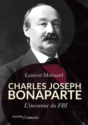 Charles-Joseph Bonaparte : L'Inventeur Du Fbi