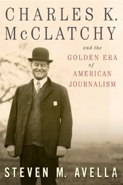 Bertrand.pt - Charles K. Mcclatchy And The Golden Era Of American Journalism