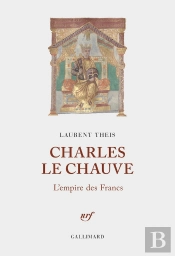 Charles Le Chauve : L'Empire Des Francs