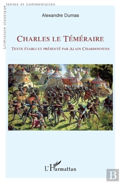 Bertrand.pt - Charles Le Téméraire : Texte Établi Et Présenté Par Alain Chardonnens