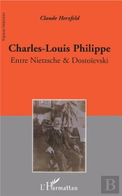 Charles-Louis Philippe ; Entre Nietzsche & Dostoïevski