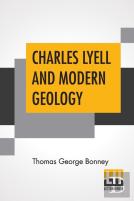 Charles Lyell And Modern Geology