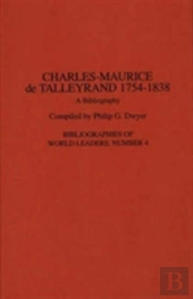 Charles-Maurice De Talleyrand, 1754-1838