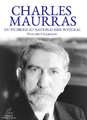 Charles Maurras : Du Félibrige Au Nationalisme Intégral